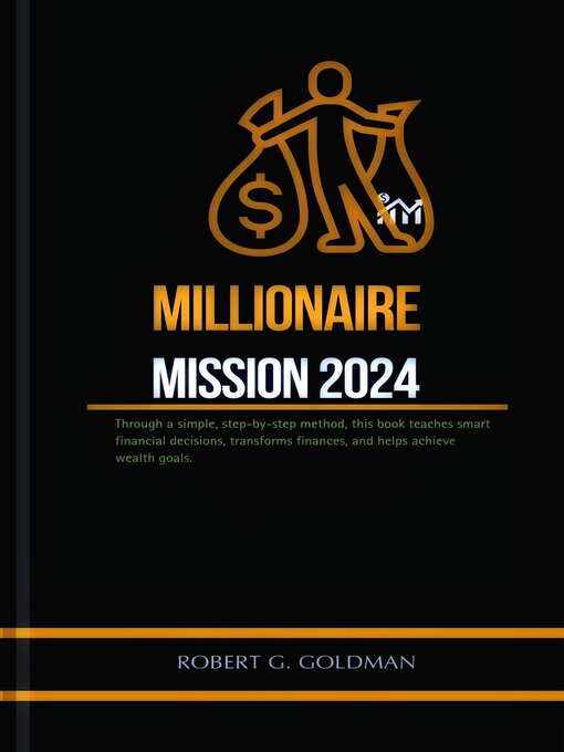 Title details for Millionaire mission 2024 by Robert G. Goldman - Available